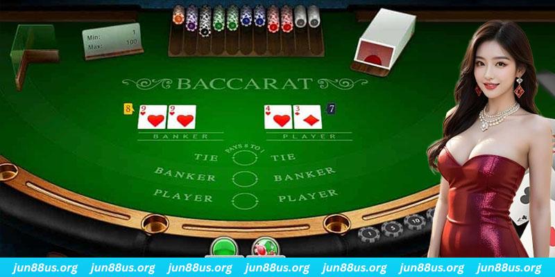 Baccarat Jun88 - Hướng Dẫn Chi Tiết Các Bước Tham Gia Hiệu Quả 1 Vài nét sơ lược về tựa game bài trực tuyến - Baccarat