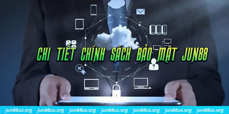 Cập Nhật Điều Khoản Chính Sách Bảo Mật Jun88 3 Tìm hiểu chi tiết chính sách bảo mật mà Jun88 đề ra