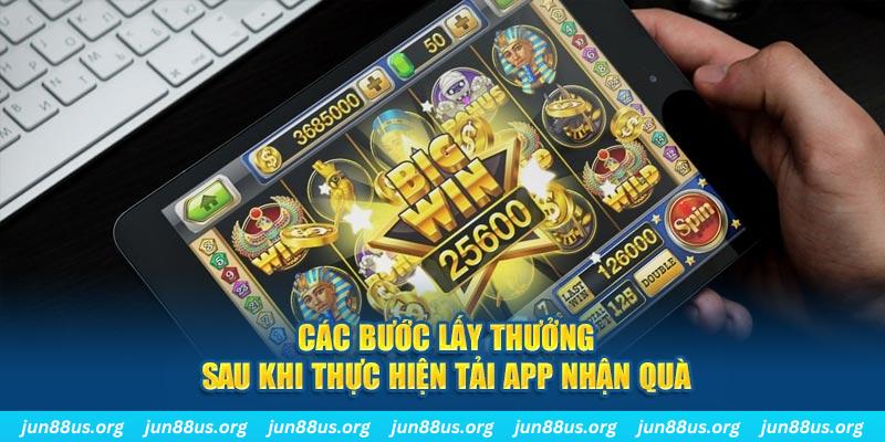 Tải App Nhận Quà Jun88 Hấp Dẫn Miễn Phí Ngay Hôm Nay 3 Các bước lấy thưởng sau khi thực hiện tải app nhận quà