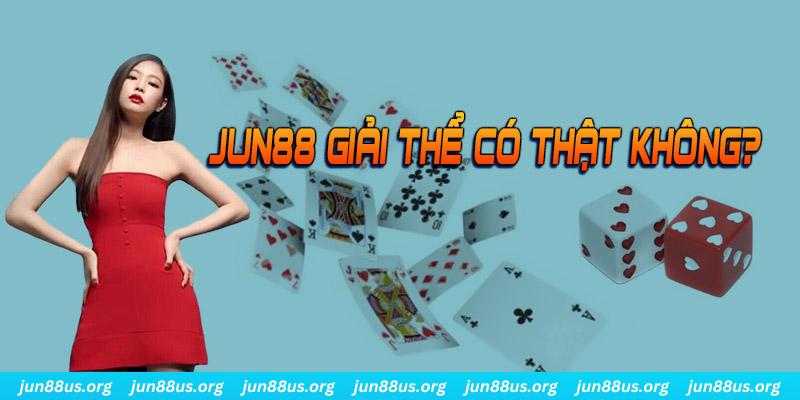Liệt Kê Các Câu Hỏi Thường Gặp Và Thông Tin Giải Đáp Chi Tiết 3 Lời đồn Jun88 giải thể là hoàn toàn không có thật