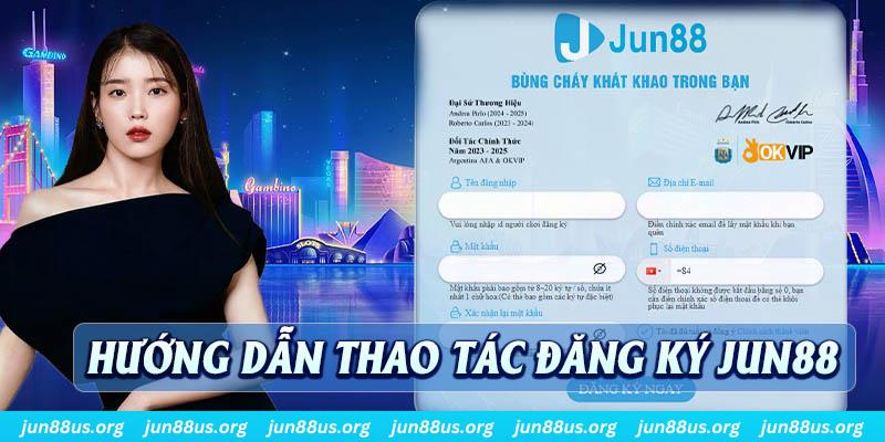 Đăng Ký Jun88 - Quy Trình Quan Trọng Trước Khi Tham Gia 2 Quy trình đăng ký Jun88 dễ hiểu, dễ dàng thực hiện