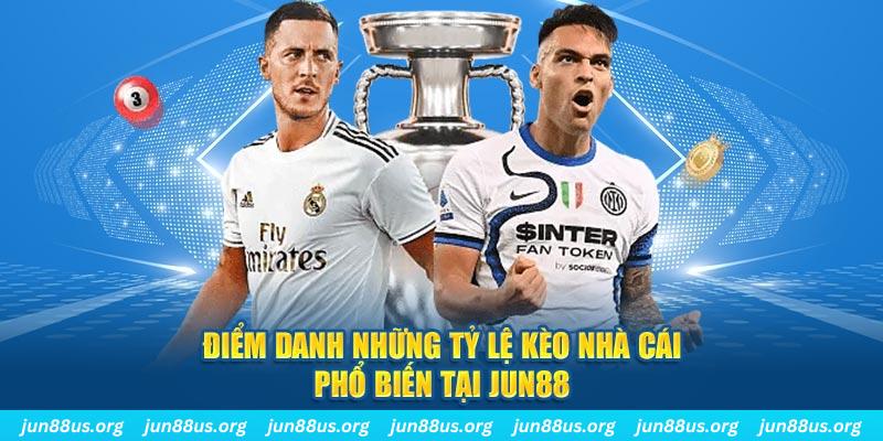 Tỷ Lệ Kèo Nhà Cái Jun88 – Bật Mí Mẹo Đọc Kèo Chuẩn Nhất 2 Điểm danh những tỷ lệ kèo nhà cái phổ biến tại đơn vị