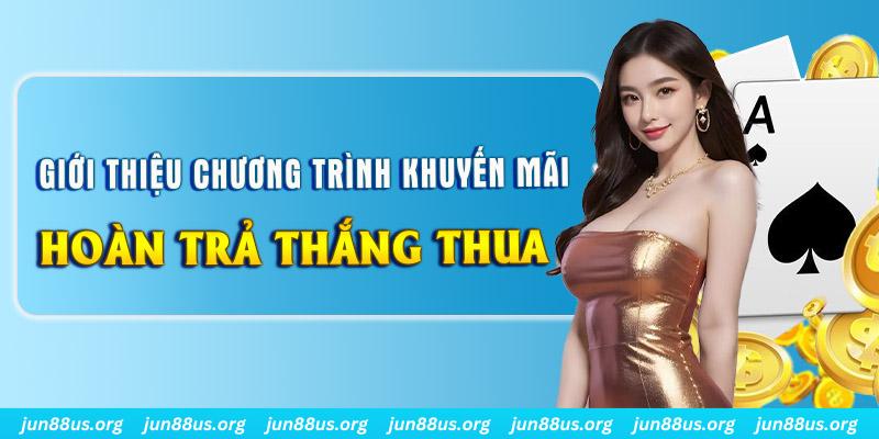 Hoàn Trả Thắng Thua - Chi Tiết Về Chương Trình Ưu Đãi & Cách Tham Gia 1 Giới thiệu sơ lược về thông tin khuyến mãi hoàn trả thắng thua