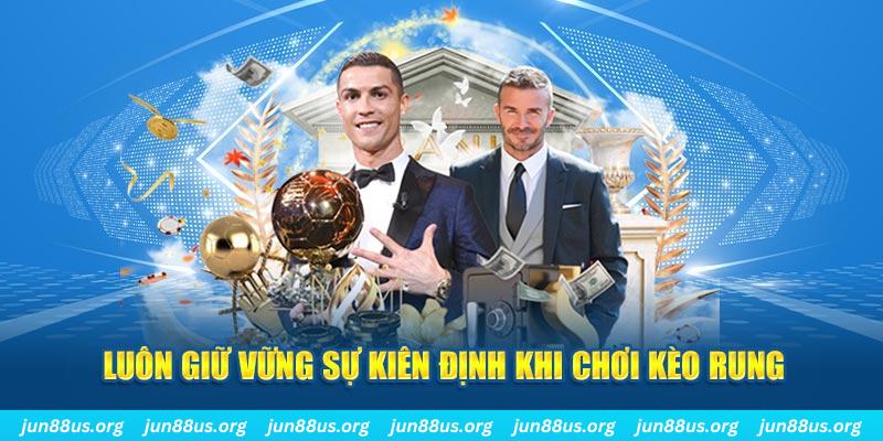 Kèo Rung Là Gì? Bật Mí Kinh Nghiệm Chơi Bất Bại Cho Bạn 4 Luôn giữ vững sự kiên định khi chơi kèo rung