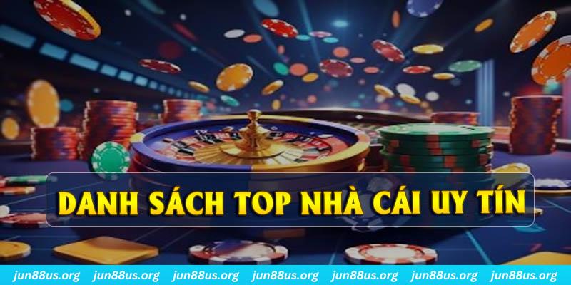 Danh Sách Top Nhà Cái Uy Tín Hàng Đầu Thị Trường Giải Trí Online 2 Những cái tên đình đám đứng đầu danh sách top nhà cái uy tín