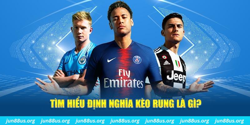 Kèo Rung Là Gì? Bật Mí Kinh Nghiệm Chơi Bất Bại Cho Bạn 1 Tìm hiểu định nghĩa kèo rung là gì?