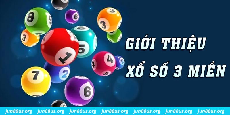 Xổ Số 3 Miền - Tham Gia Giải Trí Thử Vận May Hợp Pháp 1 Thông tin cần biết về sản phẩm xổ số 3 miền mà Jun88 cung cấp