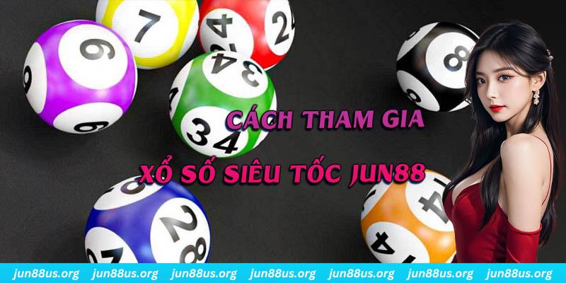 Xổ Số Siêu Tốc - Chọn Nhanh Đổi Thưởng Càng Nhanh 3 Hướng dẫn nhanh các bước thực hiện để tham gia trải nghiệm